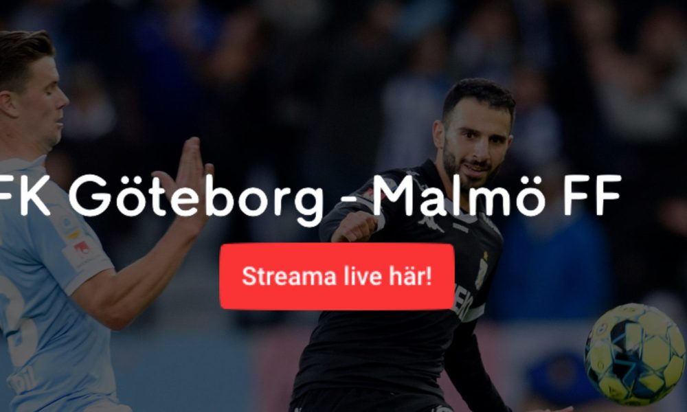 Malmö FF IFK Göteborg gratis stream? Streama Göteborg MFF livestream gratis!