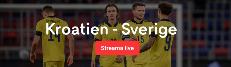 Sverige Kroatien streaming?? Se Sverige Kroatien via streaming ikväll!