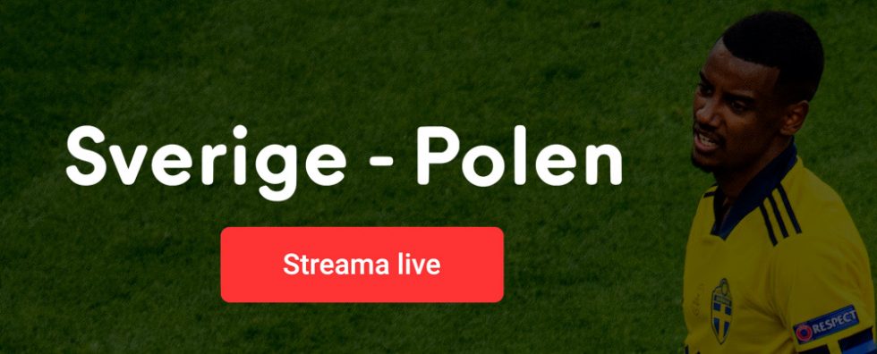 Streama Sverige Polen live online – allt om Sverige Polen live stream free!
